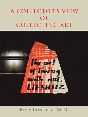 cover image of A Collector's View of Collecting Art